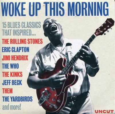  Woke Up This Mornin' -  A Soulful Blues Ballad That Echoes With Haunting Slide Guitar and Heartfelt Vocals